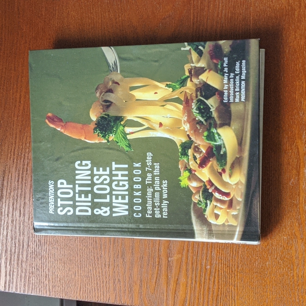 PREVENTION'S STOP DIETING & LOSE WEIGHTCOOKBOOK Featuring: The 7-step get-slim